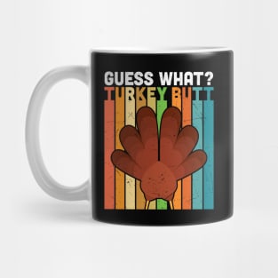 Guess What? Turkey Butt Mug